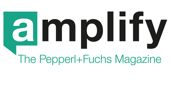 amplify—The Pepperl+Fuchs Magazine | amplify | Pepperl+Fuchs